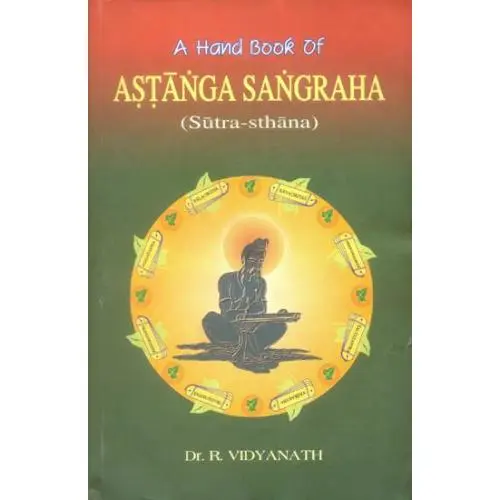 A Hand Book of Ashtanga Sangraha (Sutra-Sthana)
