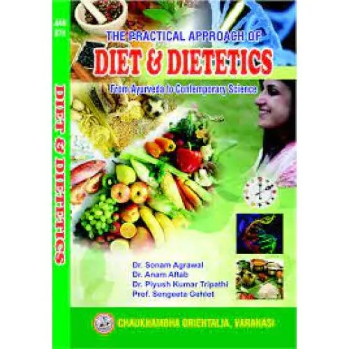 The Practical Approach of Diet & Dietetics from Ayurveda to Contemporary Science