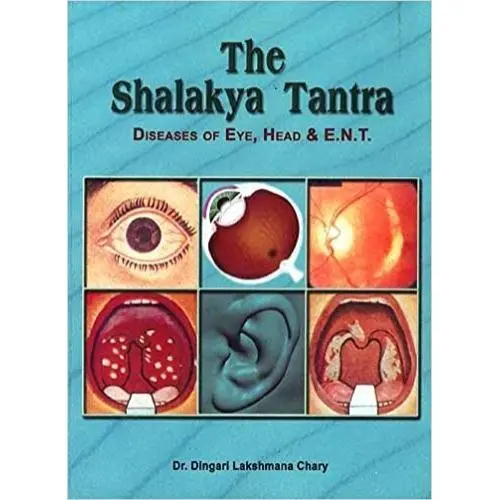 The Shalakya Tantra (Diseases of Eye Head &E.N.T.)
