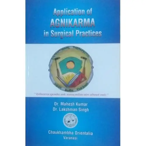 [coja_340] Application of Agni karma in Surgical Practices (Agni karma in Ayurveda)